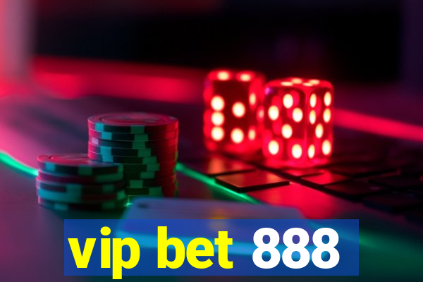 vip bet 888